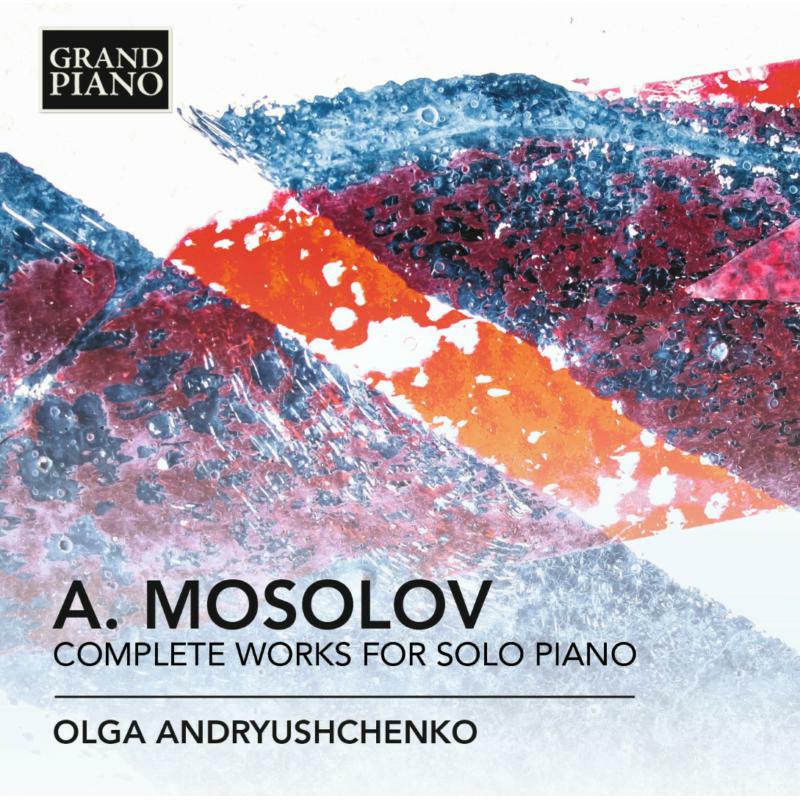 Picture of Olga Andryushchenko - Mosolov: Complete Works