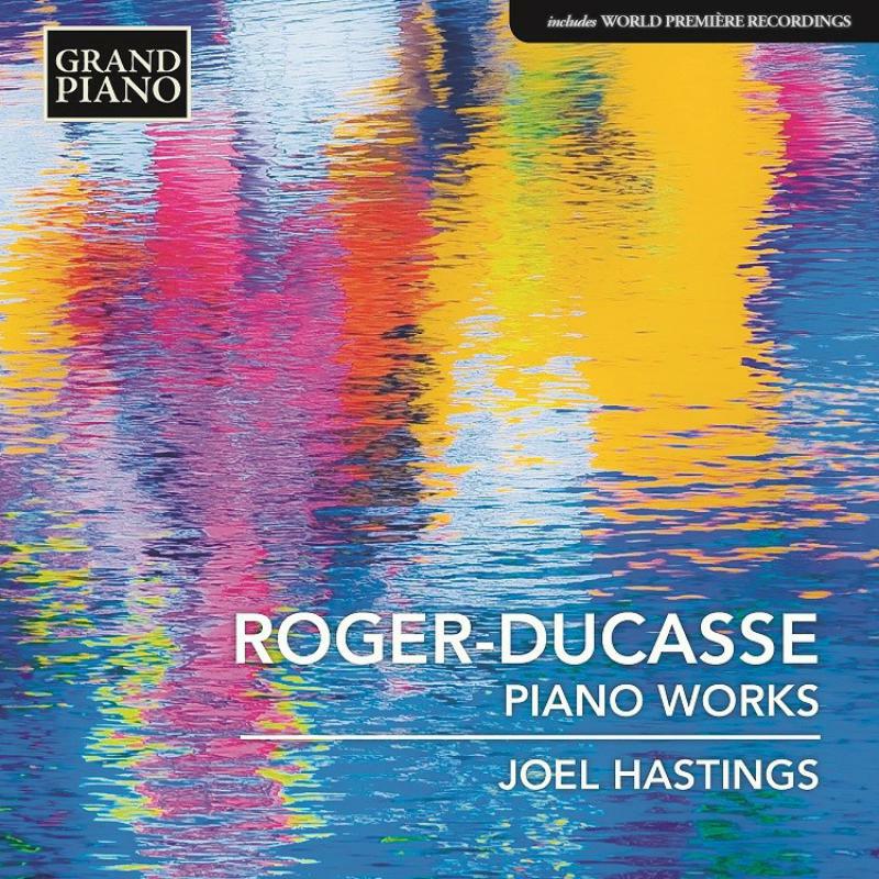 Picture of Joel Hastings - Jean Roger-Ducasse: Piano Works