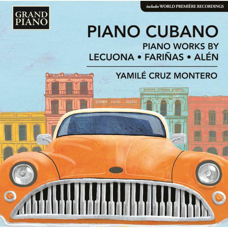 Picture of Yamile Cruz Montero - Piano Cubano: Piano Works by Lecuona, Fari�as and Al�n