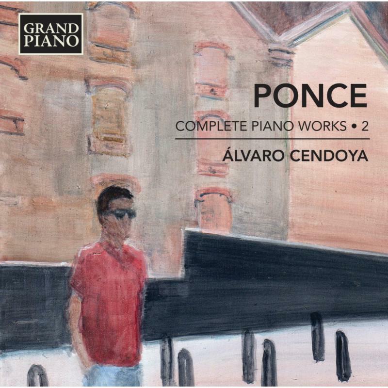 Picture of Alvaro Cendoya - Manuel Mar�a Ponce: Complete Piano Works, Vol. 2