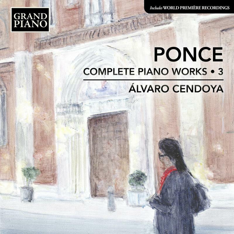 Picture of Alvaro Cendoya - Manuel Mar�a Ponce: Complete Piano Works Vol. 3
