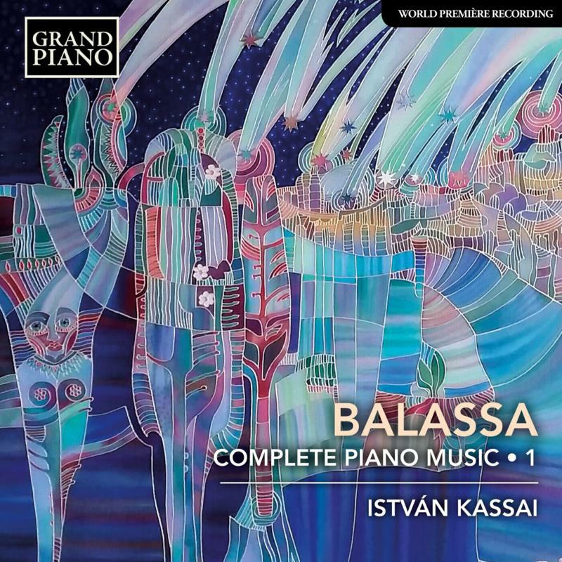 Picture of Istvan Kassai - S?ndor Balassa: Complete Piano Music, Vol. 1