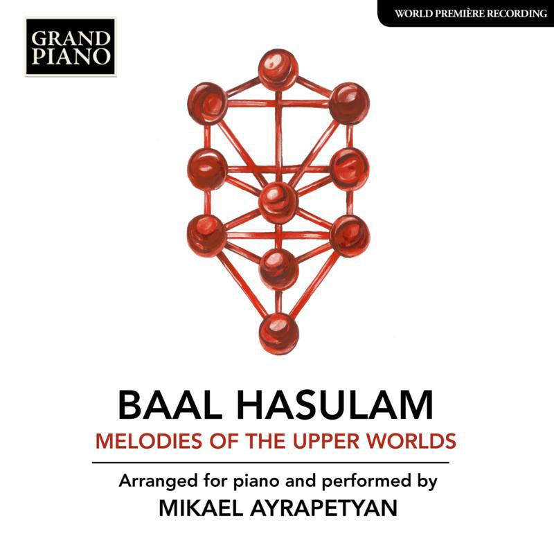 Picture of Mikael Ayrapetyan - Baal Hasulam: Melodies of the Upper Worlds - Arranged for piano and performed by Mikael Ayrapetyan
