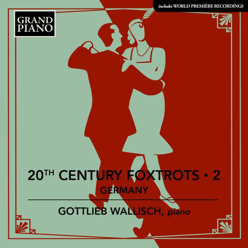 Picture of Gottlieb Wallisch - 20th Century Foxtrots, Vol. 2 - Germany
