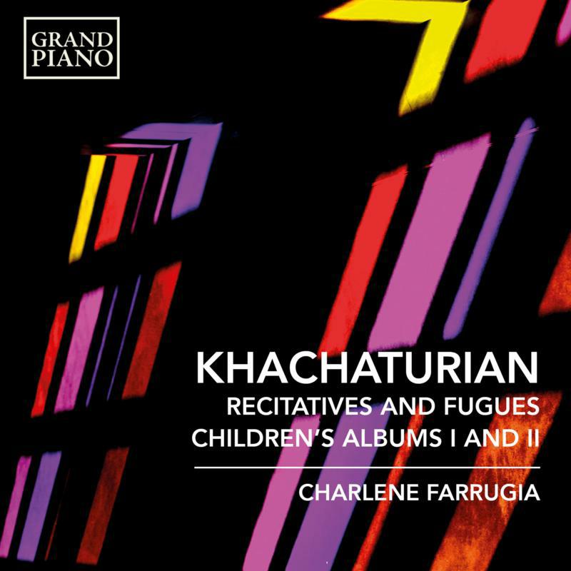 Picture of Charlene Farrugia - Aram Il'yich Khachaturian: Recitatives and Fugues, Children's Albums I and II