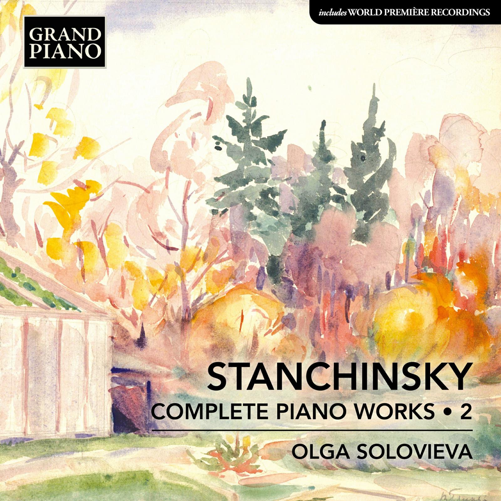 Picture of Olga Solovieva - Alexey Stanchinsky: Complete Piano Works, Vol. 2