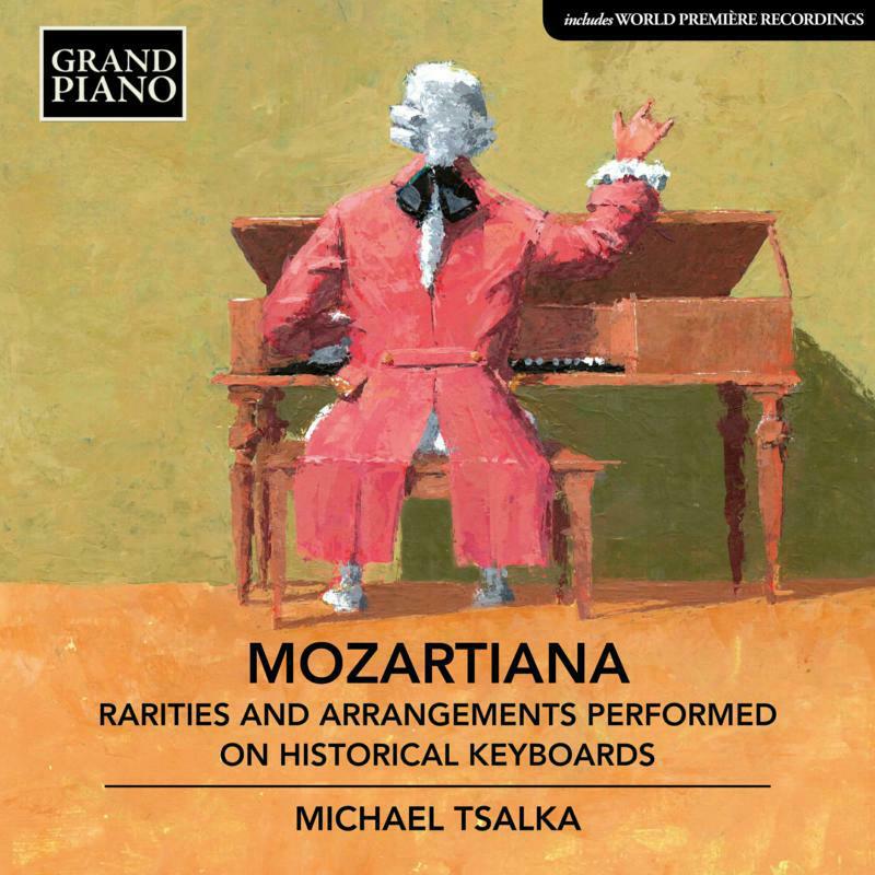 Picture of Michael Tsalka - Mozartiana: Rarities and Arrangements performed on Historical Keyboards