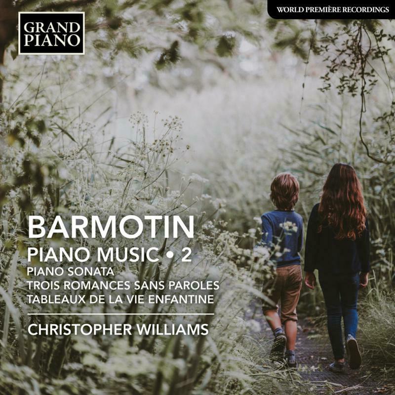Picture of Christopher Williams - Semyon Alexeyevich Barmotin: Piano Music Vol. 2 - Piano Sonata in G flat major, Trois Romances Sans Paroles, Tableaux de