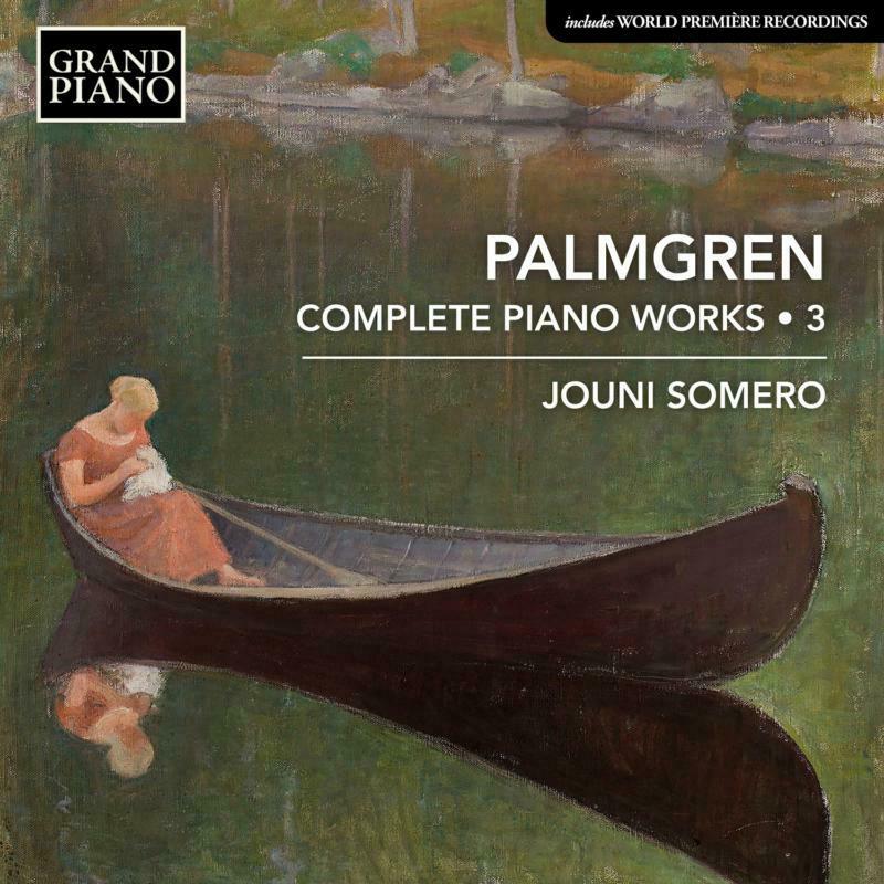 Picture of Jouni Somero - Selim Palmgren: Complete Piano Works, Vol. 3