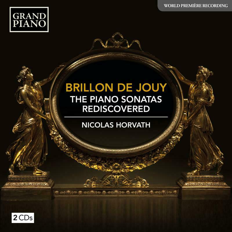 Picture of Nicolas Horvath - Anne-Louise Brillon de Jouy: The Piano Sonatas - Rediscovered