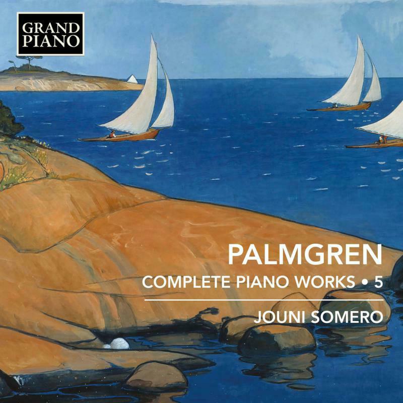 Picture of Jouni Somero - Selim Palmgren: Complete Piano Works, Vol. 5