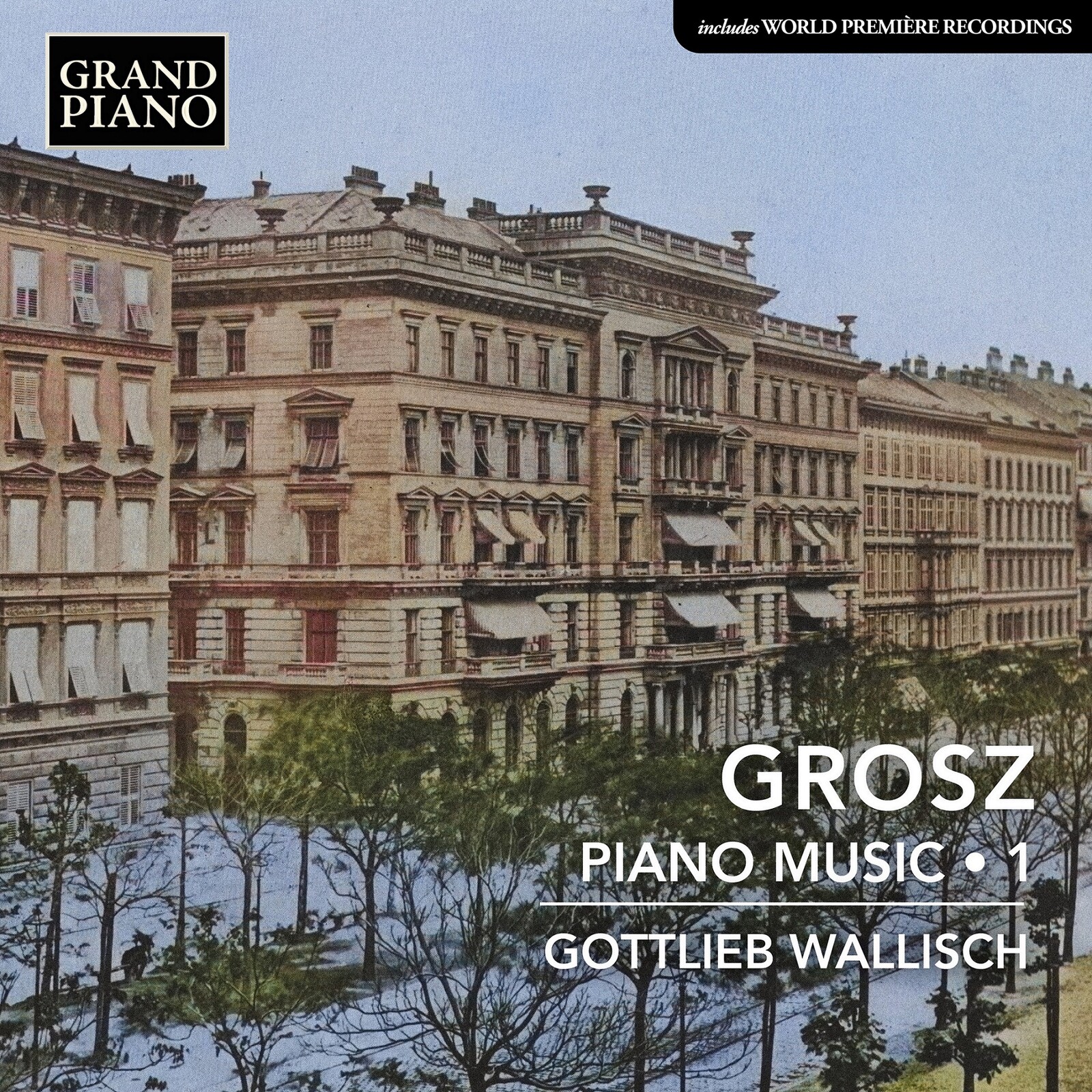 Picture of Gottlieb Wallisch - Wilhelm Grosz: Piano Music, Vol. 1