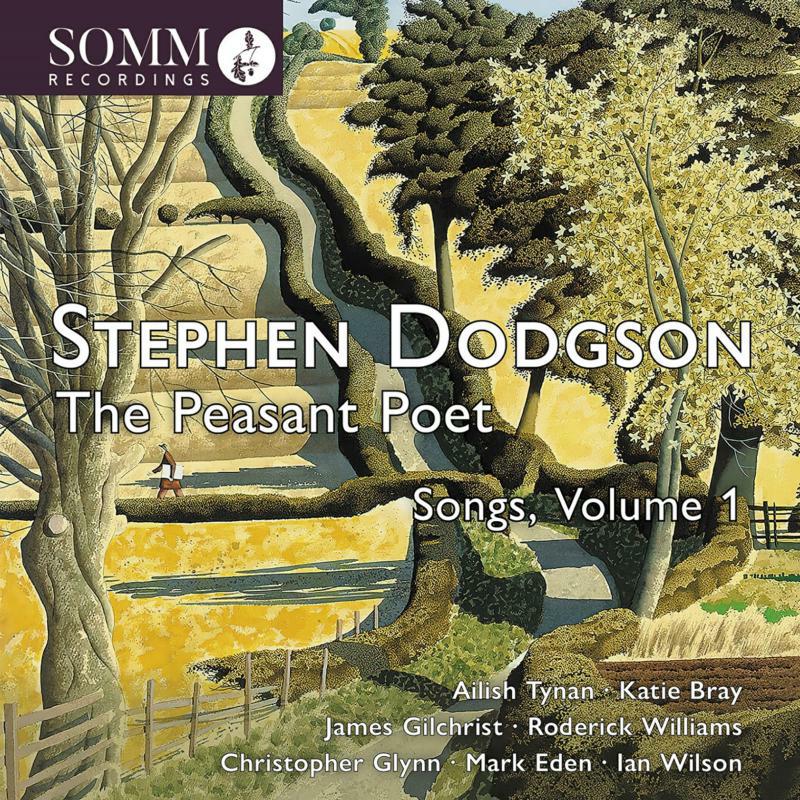 Picture of Ailish Tynan; Katie Bray; James Gilchrist; Roderick Williams; Christopher Glynn; Mark Eden; Ian Wilson - Stephen Dodgson: The Peasant Poet - Songs, Volume 1