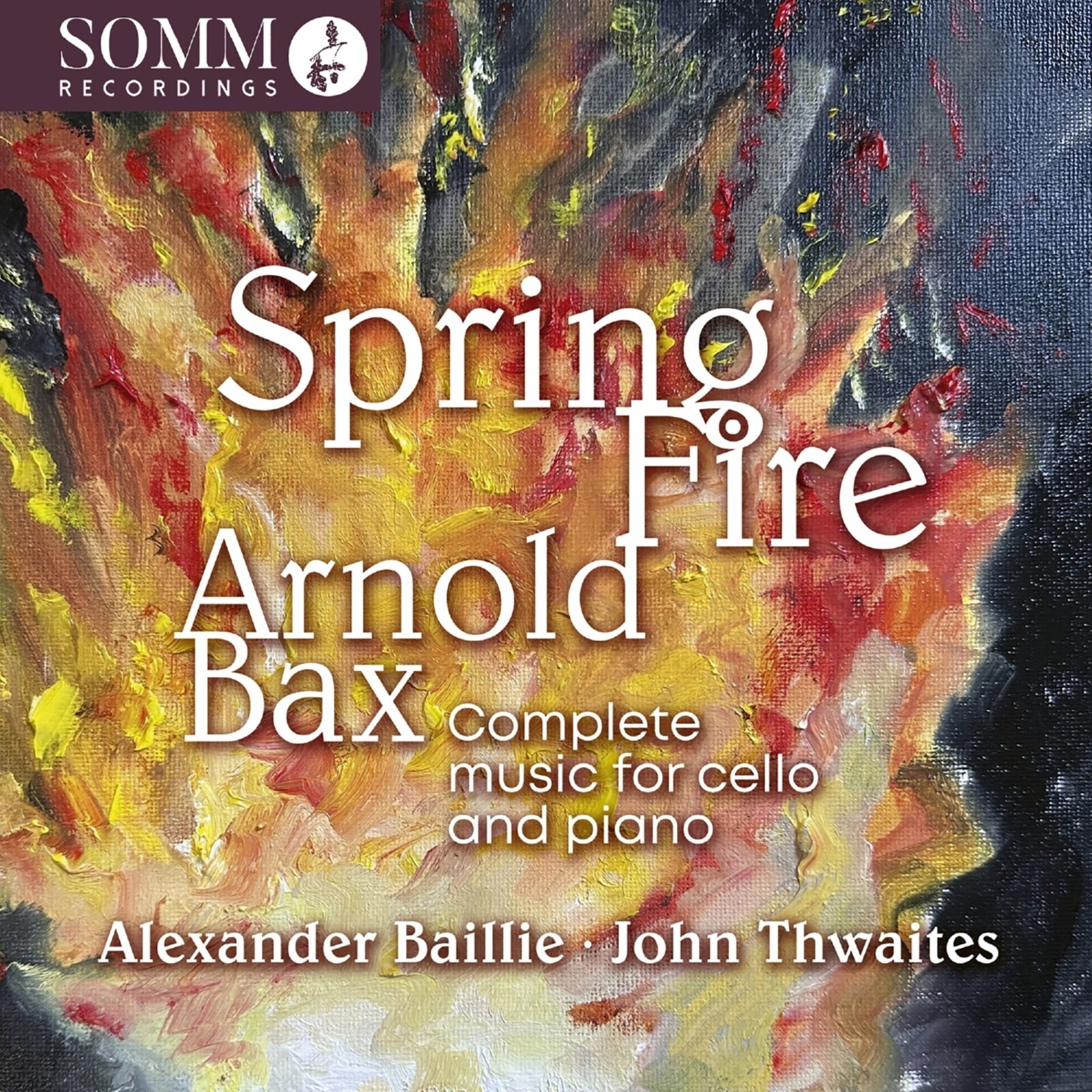 Picture of Alexander Baillie; John Thwaites - Arnold Bax: Spring Fire - Complete Music for Cello & Piano