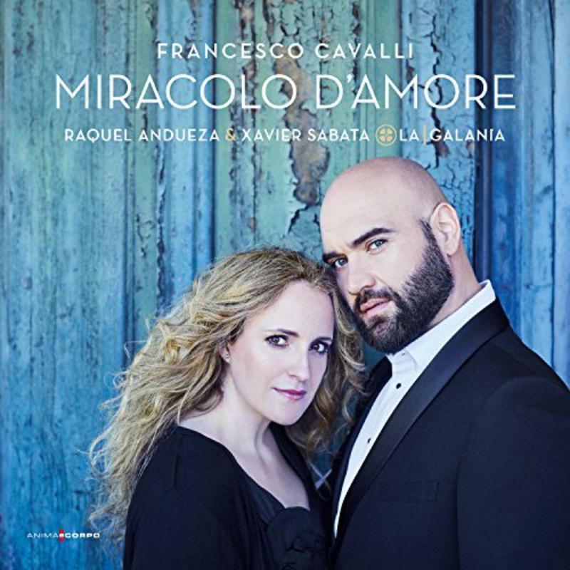 Picture of Raquel Andueza; Xavier Sabata;La Galan�a - Francesco Cavalli: Miracolo D'Amore