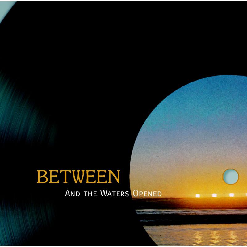 Picture of Between - And The Waters Opened