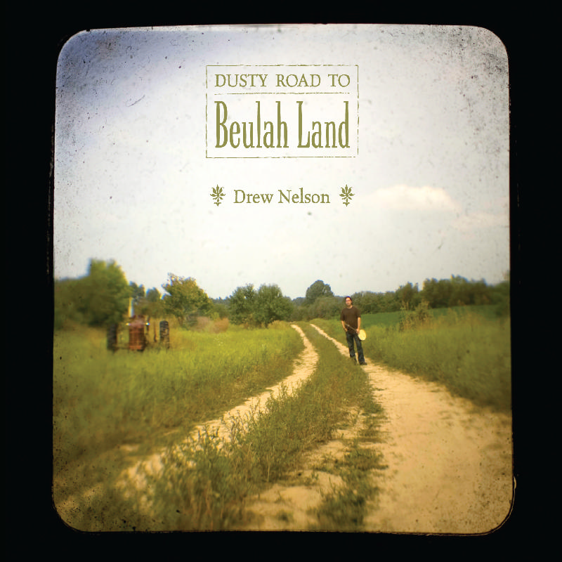 Picture of Drew Nelson - Dusty Road to Beulah Land