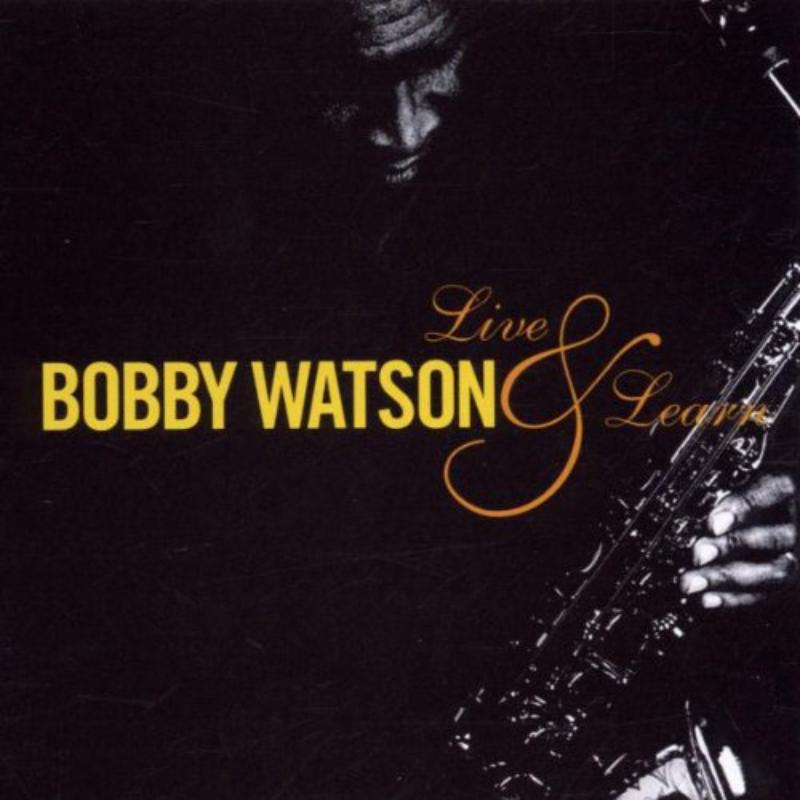 Picture of Bobby Watson - Live & Learn