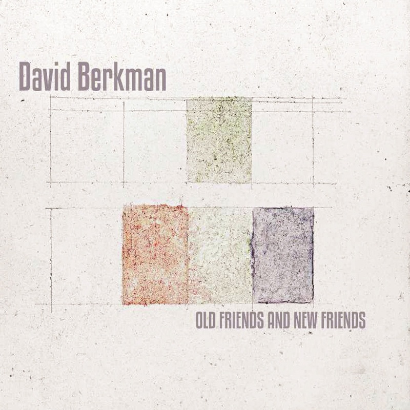 Picture of David�Berkman - Old and New Friends
