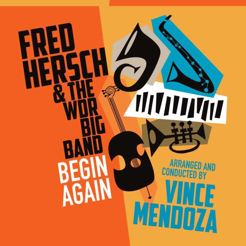 Picture of Fred Hersch, WDR Big Band & Vince Mendoza - Begin Again - Fred Hersch & The WDR Big Band Arranged And Conducted By Vince Mendoza