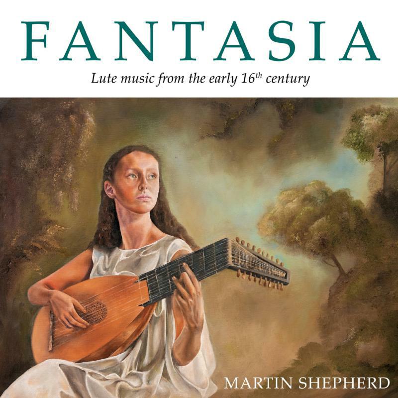 Picture of Martin Shepherd - Fantasia: Lute music from the early 16th century