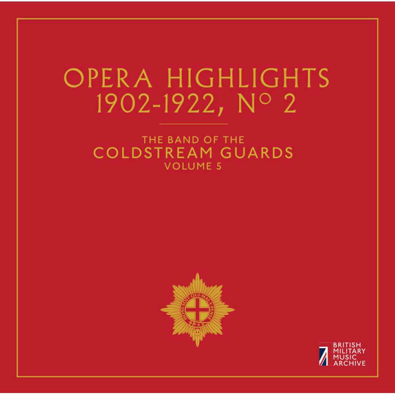 Picture of Coldstream Guards - Opera Highlights No 2, The Band of the Coldstream Guards