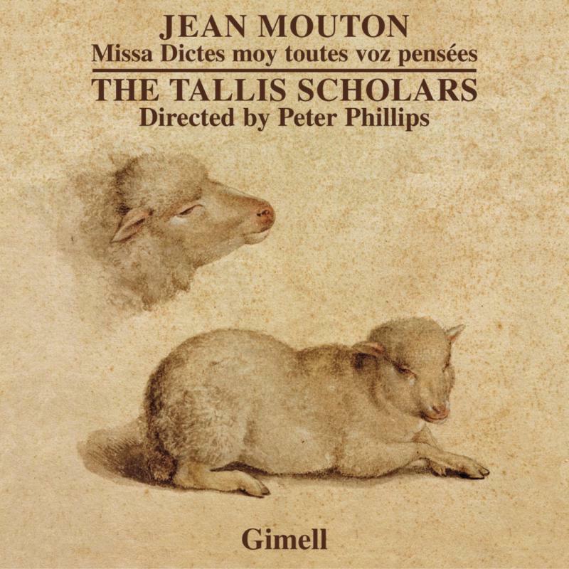 Picture of Tallis Scholars: Phillips - Mouton: Dictes Moy Toutes Pensees