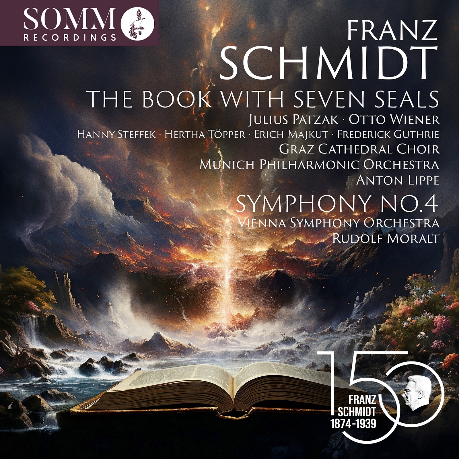 Picture of Julius Patzak; Otto Wiener; Hanny Steffek; Hertha Topper; Erich Majkut; Frederick Guthrie; Franz Illenberger; Graz Cathedral Choir; Munich Philharmonic Orchestra; Vienna Symphony Orchestra; Anton Lippe; Rudolf Moralt - Franz Schmidt: The Book with Seven Seals; Symphony No. 4