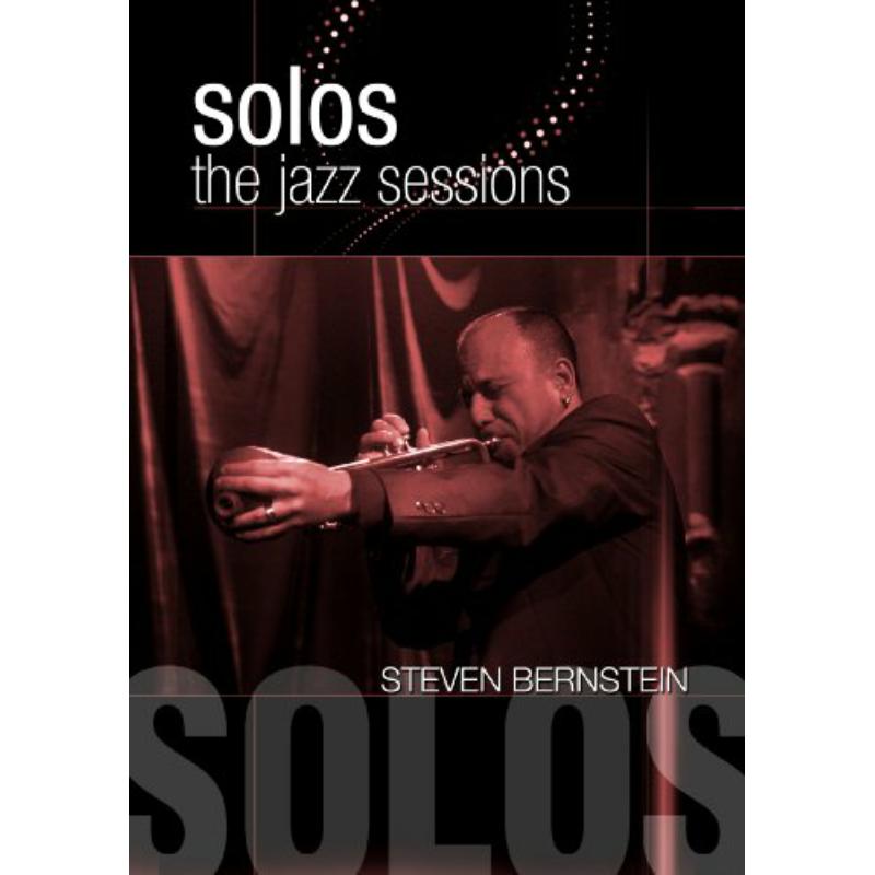 Picture of Steven Bernstein - Solos - The Jazz Sessions