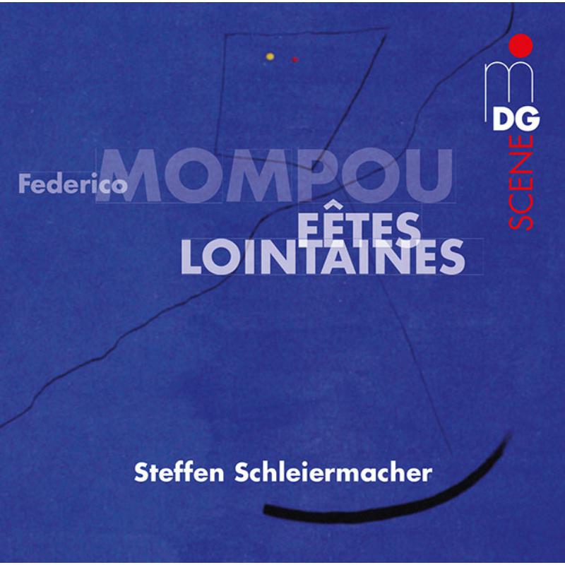 Picture of Steffen Schleiermacher - Federico Mompou: F�tes Lointaines