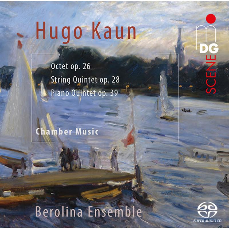 Picture of Berolina Ensemble - Hugo Kaun: Octet Op. 26, String Quintet Op. 28; Piano Quinte