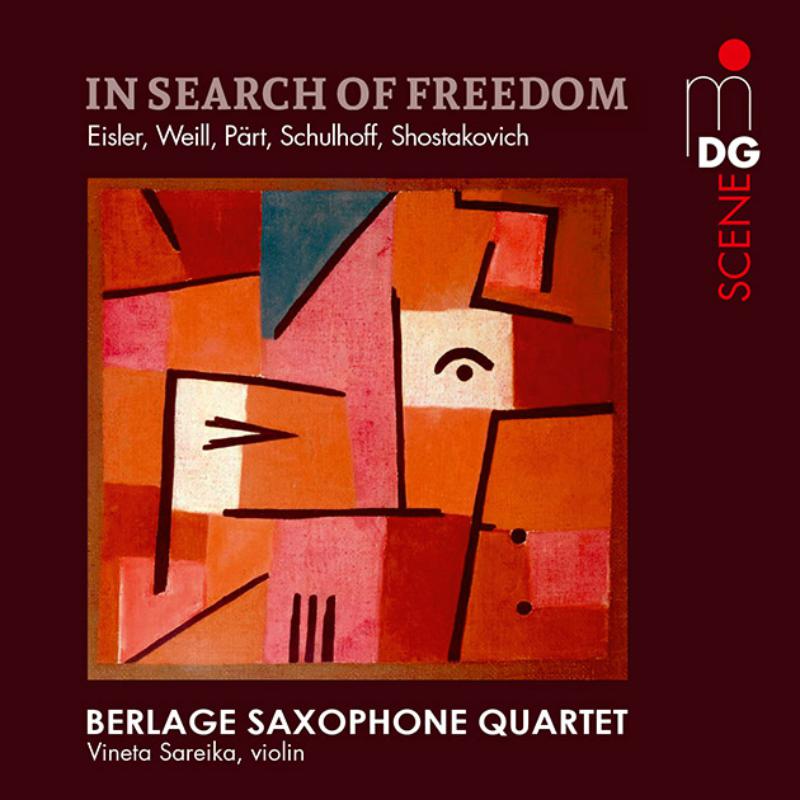 Picture of Berlage Saxophone Quartet; Vineta Sareike - In Search Of Freedom: Eisler, Weill, Schulhoff, P�rt