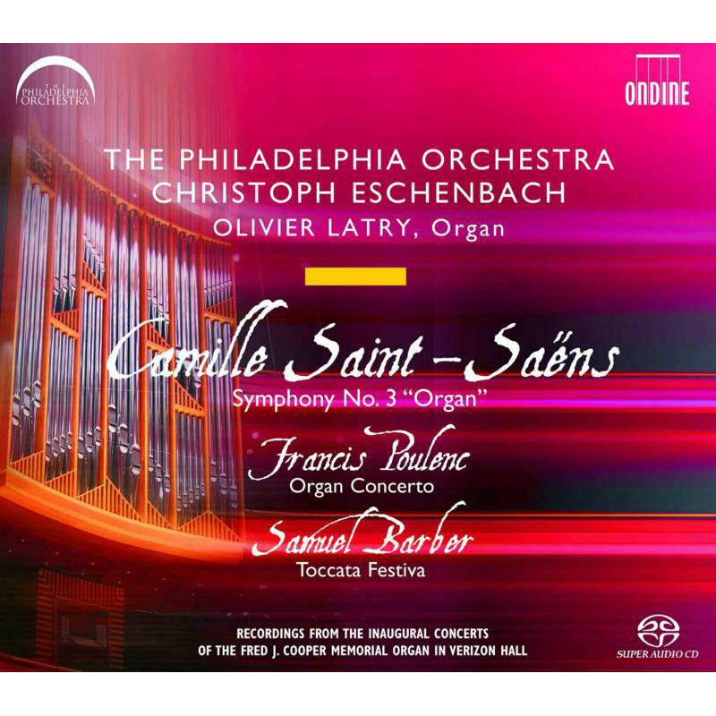 Picture of Philadelphia Orch.:Latry:Esche - Saint-Saens - Symphony No. 3 'Organ'/Poulenc - Organ Concerto/Barber - Toccata Festiva