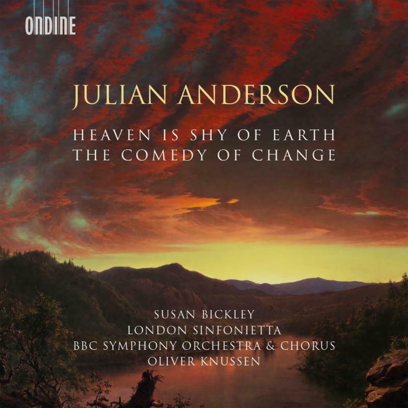 Picture of Bickley/Bbc So/Knussen - Julian Anderson: Heaven is Shy of Earth, The Comedy of Change