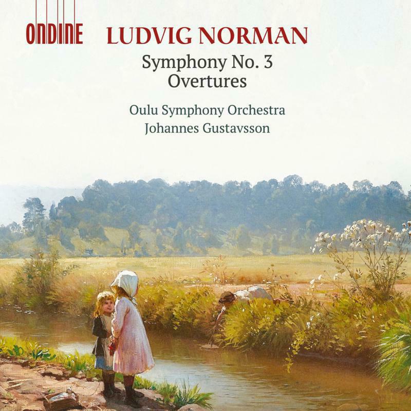 Picture of Oulu So/Johannes Gustavsson - Ludvig Norman: Symphony No. 3 & Overtures