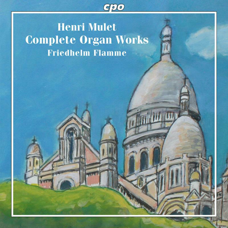 Picture of Friedhelm Flamme - Henri Mulet: Complete Organ Works