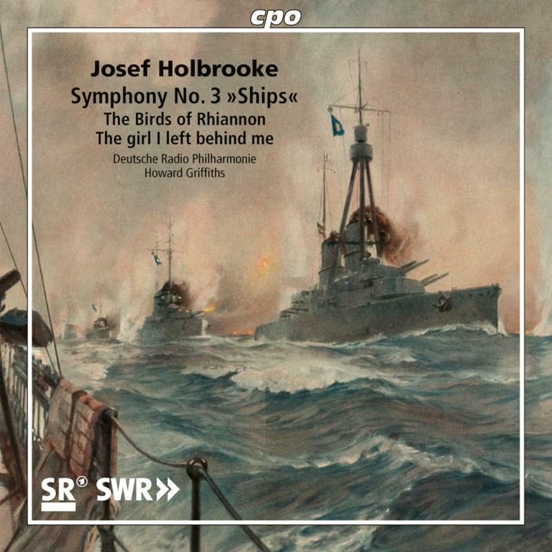Picture of Deutsche Rp/Griffiths - Josef Holbrooke: Symphony No. 3 'Ships', The Birds of Rhiannon, The girl I left behind me