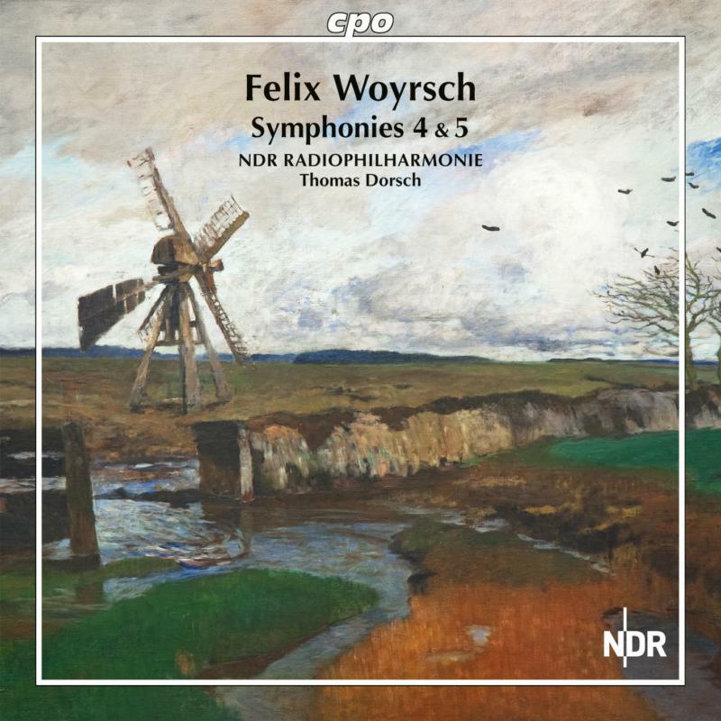 Picture of Ndr Radiophilharmonie - Felix Woyrsch: Symphonies 4 & 5, NDR Radiophilharmonie