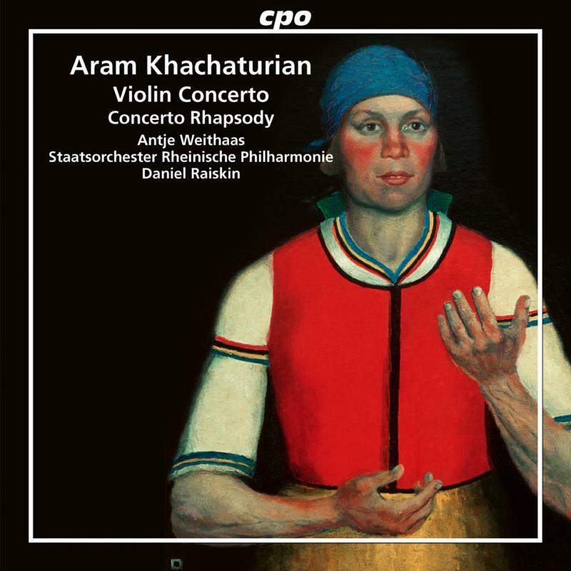 Picture of Weithaas/Rheinische/Raiskind - Aram Khachaturian: Violin Concerto, Concerto Rhapsody