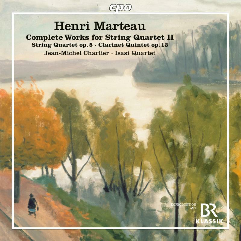 Picture of Charlier/Isasi Quartet - Henri Marteau: Complete Works for String Quartet II - String Quartet, Op. 5, Clarinet Quintet, Op. 13