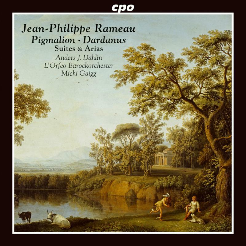 Picture of Rameau - Jean-Philippe Rameau: Suites & Arias from Pigmalion, Acte-de-ballet, (1748) and Dardanus, Tragedie en musique, (1739 rev