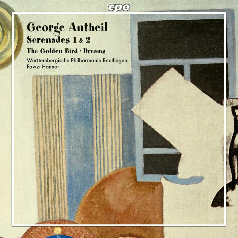 Picture of Wurttembergische/Haimor - George Antheil: Seranades 1 & 2, The Golden Bird, Dreams