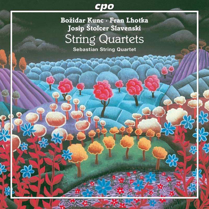 Picture of Sebastian String Quartet - Bo�idar Kunc, Fran Lhotka, Josip �tolcer Slavenski: String Quartets