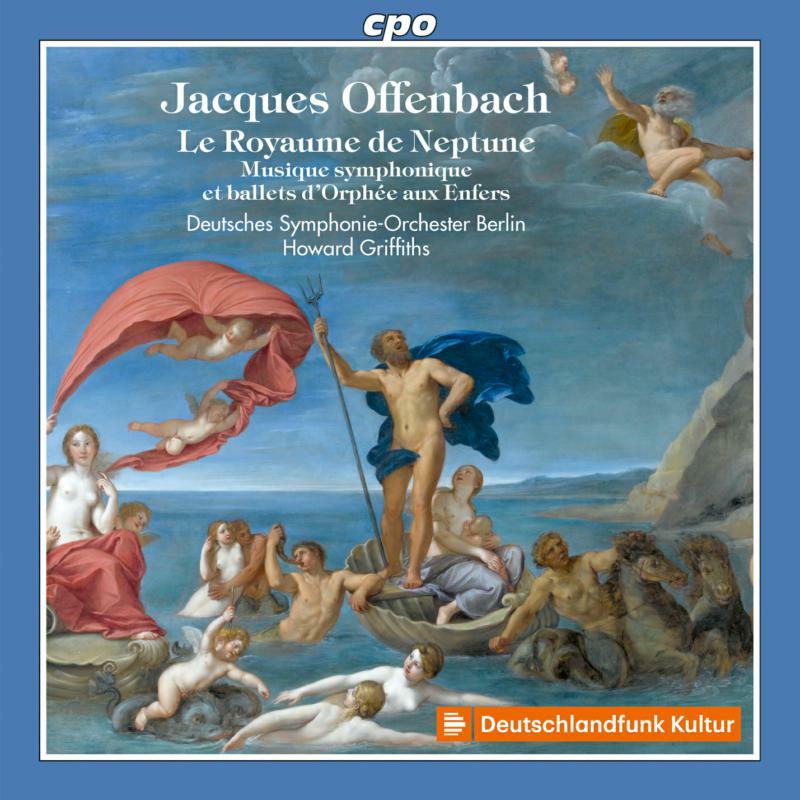 Picture of Dso Berlin/Griffiths - Jacques Offenbach: Le Royaume de Neptune, Musique symphonique et ballets d�Orph�e aux Enfers