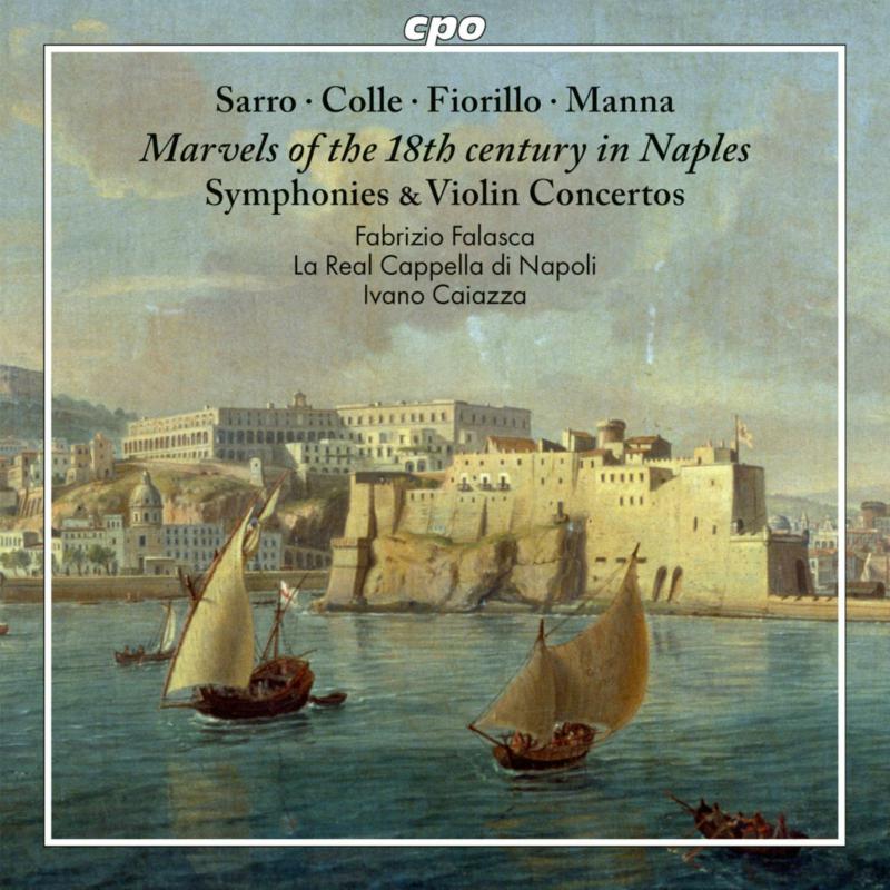 Picture of Fabrizio Falasca; La Real Cappella di Napoli; Ivano Caiazza - Marvels of the 18th century in Naples: Sarro; Colle; Fiorillo; Manna - Symphonies & Violin Concertos