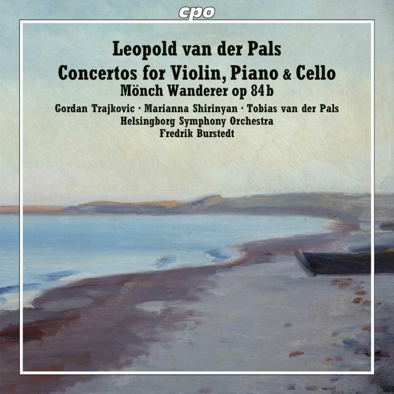 Picture of Various - Leopold van der Pals: Concertos for Violin, Piano & Cello, M�nch Wanderer, Op. 84b