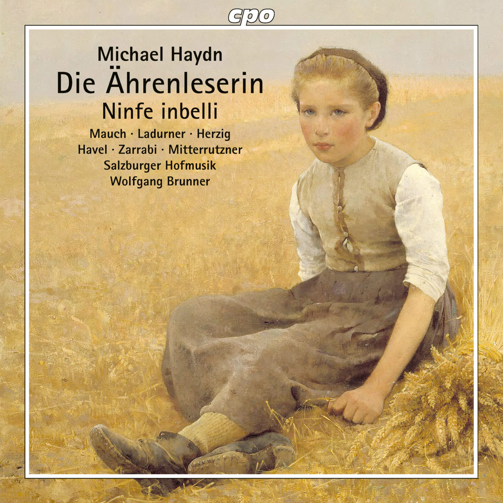 Picture of Monika Mauch; Maria Ladurner; Jakob Mitterrutzner; Sascha Zarrabi; Marianna Herzig; Christian Havel; Jole de Baerdemaeker; Katharina Bohme; Salzburger Hofmusik; Wolfgang Brunner - Michael Haydn: Die Ahrenleserin; Ninfe inbelli