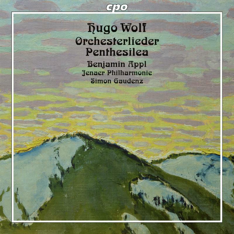 Picture of Appl/Jenaer Phil/Gaudenz - Hugo Wolf: Orchesterlieder & Penthesilea