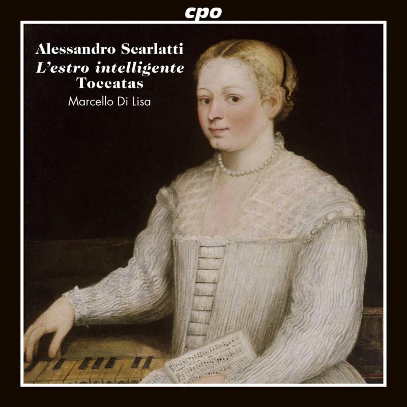 Picture of Marcello Di Lisa - Alessandro Scarlatti: Ten Toccatas and other works for Harpsichord