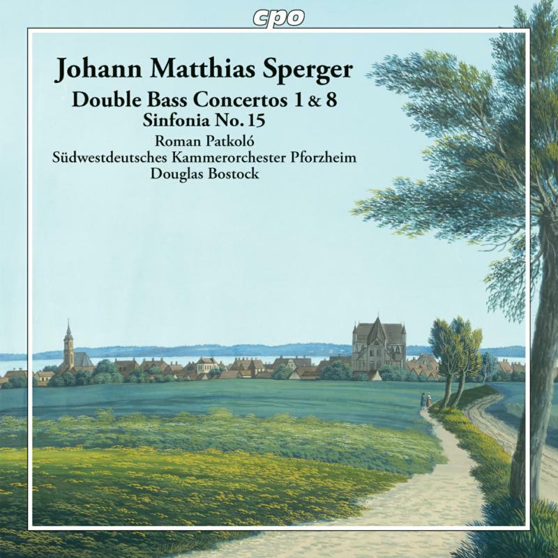 Picture of Various - Johannes Matthias Sperger: Double Bass Concertos No. 1 in D major and No. 8 in D major, Sinfonia No. 15 in A major